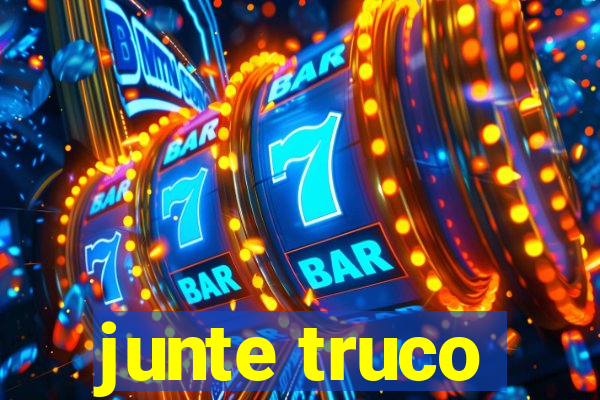 junte truco